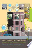 The comics of Chris Ware : drawing is a way of thinking