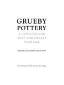Grueby Pottery : A New England Arts and Crafts Venture : the William Curry Collection : Hood Museum or Art, Dartmouth College.