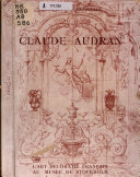 Dessins du Nationalmuseum de Stockholm, collections Tessin & Cronstedt. [Exposition consacrée à] Claude III Audran [et] Dessins d'architecture et d'ornaments.