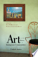Art in the lives of immigrant communities in the United States