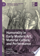 Humorality in early modern art, material culture, and performance