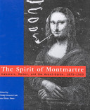 The spirit of Montmartre : cabarets, humor, and the avant-garde, 1875-1905