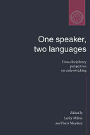 One speaker, two languages : cross-disciplinary perspectives on code-switching