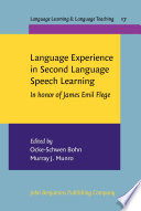Language experience in second language speech learning : in honor of James Emil Flege