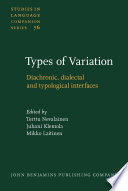 Types of variation : diachronic, dialectal and typological interfaces