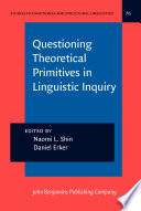 Questioning theoretical primitives in linguistic inquiry : papers in honor of Ricardo Otheguy