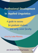 Professional development in applied linguistics : a guide to success for graduate students and early career faculty