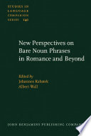 New perspectives on bare noun phrases in romance and beyond