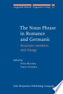 The noun phrase in romance and germanic : structure, variation, and change