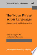 The 'noun phrase' across languages : an emergent unit in interaction