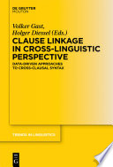 Clause linkage in cross-linguistic perspective : data-driven approaches to cross-clausal syntax
