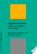 Cognitive stylistics : language and cognition in text analysis