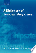 A dictionary of European Anglicisms : a usage dictionary of Anglicisms in sixteen European languages