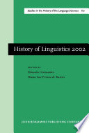 History of linguistics 2002 : selected papers from the Ninth International Conference on the History of the Language Sciences, 27-30 August 2002, São Paulo-Campinas