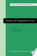 History of linguistics 2005 : selected papers from the Tenth International Conference on History of the Language Sciences (ICHOLS X), 1-5 September 2005, Urbana-Champaign, Illinois