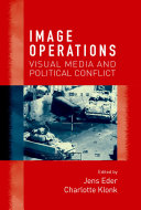 Image operations : visual media and political conflict
