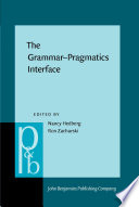 The Grammar-Pragmatics Interface : Essays in Honor of Jeanette K. Gundel