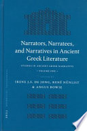 Narrators, narratees, and narratives in ancient Greek literature : studies in ancient Greek narrative