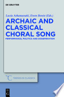Archaic and classical choral song : performance, politics and dissemination