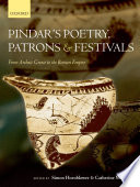 Pindar's poetry, patrons, and festivals : from archaic Greece to the Roman Empire