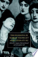 The passions in Roman thought and literature