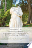 Constructing authors and readers in the Appendices Vergiliana, Tibulliana, and Ouidiana