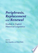 Periphrasis, replacement and renewal : studies in English historical linguistics