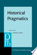 Historical pragmatics : pragmatic developments in the history of English