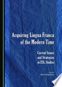 Acquiring lingua franca of the modern time : current issues and strategies in ESL studies