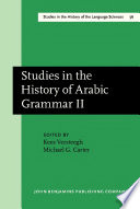 Studies in the history of Arabic grammar II : proceedings of the 2nd Symposium on the History of Arabic Grammar, Nijmegen, 27 April-1 May 1987
