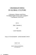 Crosshatching in global culture : a dictionary of modern Arab writers : an updated English version of R.B. Campbell's "Contemporary Arab Writers"