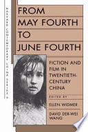 From May fourth to June fourth : fiction and film in twentieth-century China