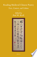 Reading medieval Chinese poetry : text, context, and culture