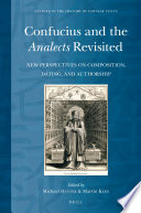 Confucius and the Analects revisited : new perspectives on composition, dating, and authorship