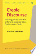 Creole discourse : exploring prestige formation and change across Caribbean English-lexicon Creoles