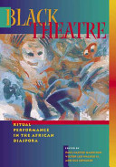 Black theatre : ritual performance in the African diaspora