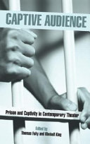 Captive audience : prison and captivity in contemporary theater