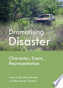 Dramatising Disaster : Character, Event, Representation