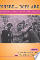 Where the Boys Are : Cinemas of Masculinity and Youth