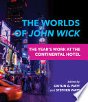 The worlds of John Wick : the year's work at the Continental Hotel