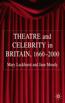 Theatre and celebrity in Britain, 1660-2000