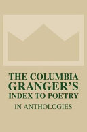 The Columbia Granger's index to poetry in anthologies