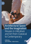 Architectural space and the imagination : houses in literature and art from classical to contemporary