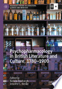 Psychopharmacology in British literature and culture, 1780-1900