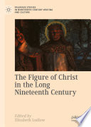 Figure of christ in the long nineteenth century
