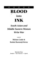 Blood into ink : South Asian and Middle Eastern women write war