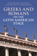 Greeks and Romans on the Latin American stage