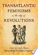 Transatlantic feminisms in the age of revolutions