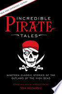 Incredible pirate tales : nineteen classic stories of the outlaws of the high seas