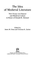 The Idea of medieval literature : new essays on Chaucer and medieval culture in honor of Donald R. Howard